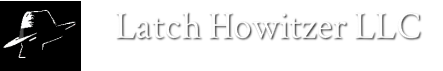 Latch Howitzer LLC